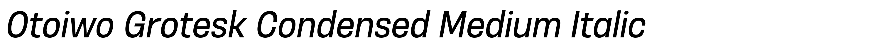 Otoiwo Grotesk Condensed Medium Italic
